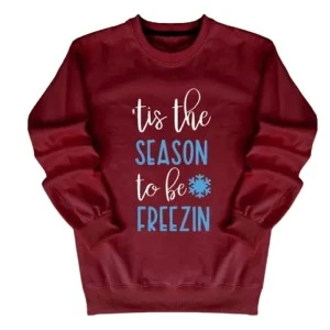 Season To Be Freezin Maroon Sweatshirt Season To Be Freezin Maroon Sweatshirt